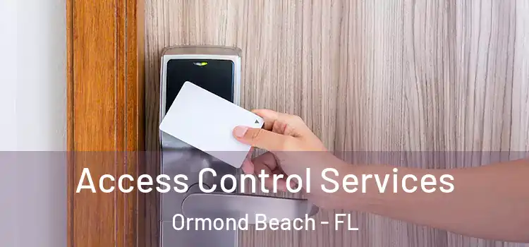 Access Control Services Ormond Beach - FL