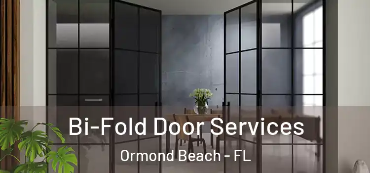 Bi-Fold Door Services Ormond Beach - FL