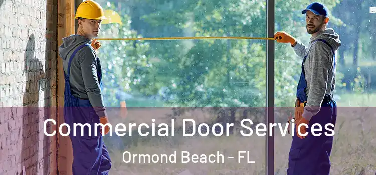 Commercial Door Services Ormond Beach - FL