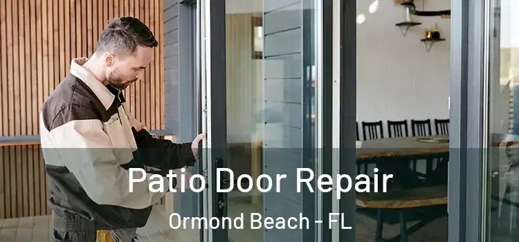 Patio Door Repair Ormond Beach - FL